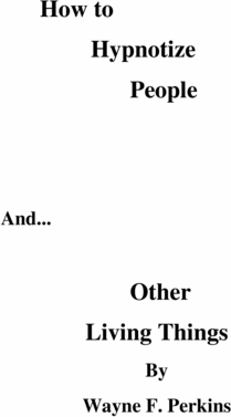 Product picture How To Hypnotize People and Other Living Things - Hyonosis